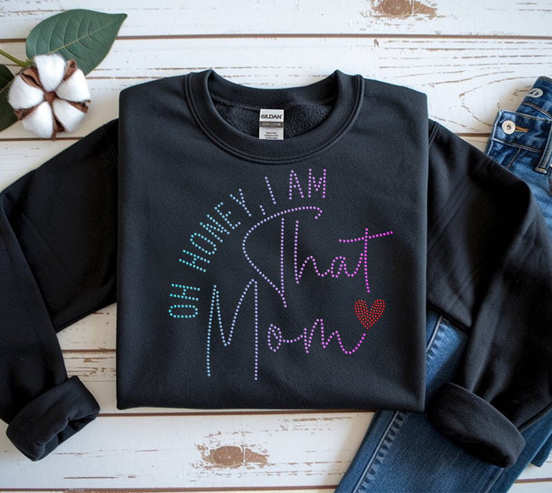 Oh Honey, I Am That Mom
