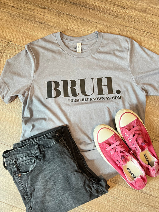 Tees -(Ready-To-Ship) BRUH Formerly Known As Mom